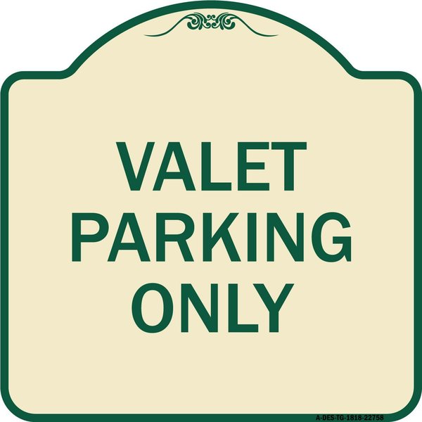 Signmission Designer Series Valet Parking Only, Tan & Green Heavy-Gauge Aluminum Sign, 18" x 18", TG-1818-22758 A-DES-TG-1818-22758